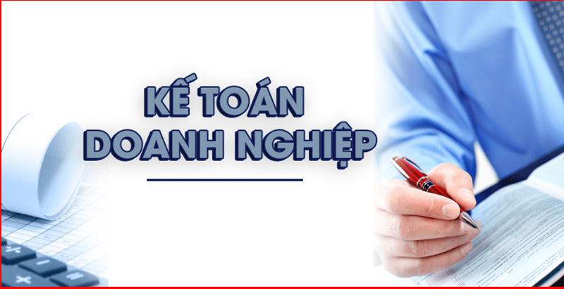 Giới thiệu Kế toán Doanh nghiệp